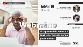 Webinário: O superendividamento e suas repercussões para a pessoa idosa