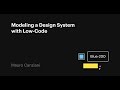 Modelado de un Design System con Low-Code