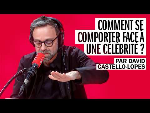 How to behave around a famous person? David Castello-Lopes' question