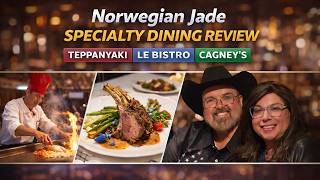 Norwegian Jade Specialty Dining Review | Cagney’s Steakhouse, Le Bistro & Teppanyaki