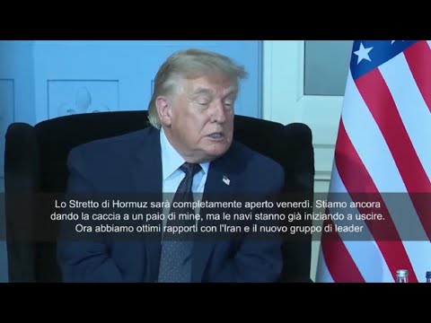 Video Trump: Lo Stretto di Hormuz sarà completamente aperto venerdì. Abbiamo ottimi rapporti con Iran