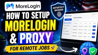 Full How to Setup MoreLogin & a Proxy for Remote Jobs (Step-by-Step) ✅ Guide
