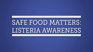 Safe Food Matters: Listeria Awareness