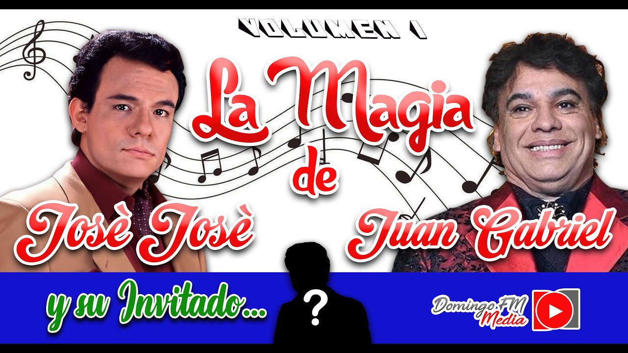 LA MAGIA DE JOSÉ JOSÉ, JUAN GABRIEL Y SU INVITADO VOLUMEN 1 YouTube