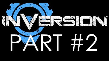 Inversion - Campaign Walkthrough - Chapter 2: Vanguard Down
