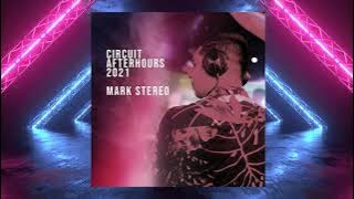 CIRCUIT AFTERHOURS 2021 - MARK STEREO