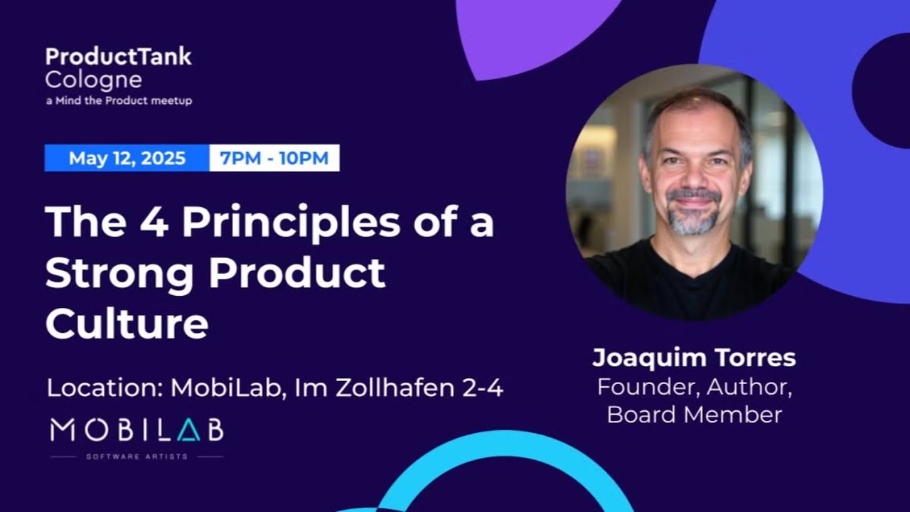 4 принципа сильной продуктовой культуры | Хоаким Торрес | ProductTank Cologne