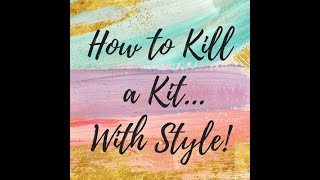 February 2020 Layout Share (How To Kill A Kit With Style)