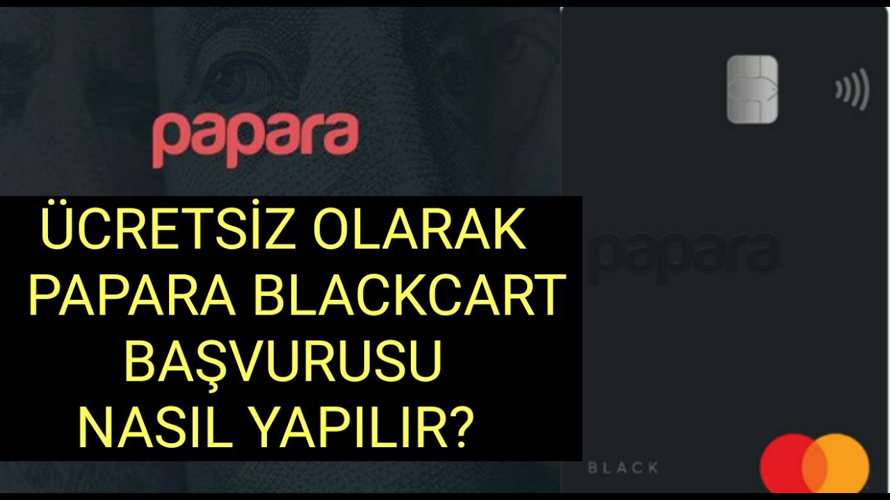 Papara Black Kart Nasil Alinir 1 Dakikada Ucretsiz Papara Black Lite Ve Edu Kart Basvurusu Youtube