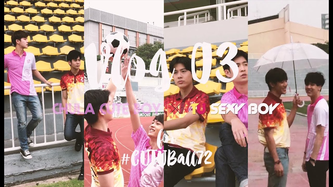 #ChulaCuteBoy's Vlog 03 ft. #TUSexyBoy - for CUTUBall72 💗💛❤️⚽