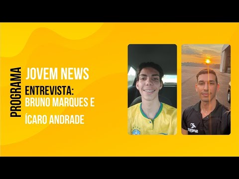 JOVEM NEWS: entrevista com Bruno Marques e Ícaro Andrade