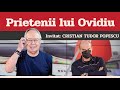 CRISTIAN TUDOR POPESCU, invitat la Prietenii lui Ovidiu » EDIȚIA INTEGRALĂ (episodul 66)