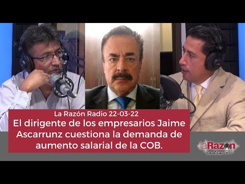 El dirigente de los empresarios Jaime Ascarrunz cuestiona la demanda de aumento salarial de la COB.