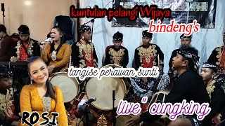 Kuntulan  Wijaya  Bindengs tangise Perawan Sunti   Cungking Bakungan2023