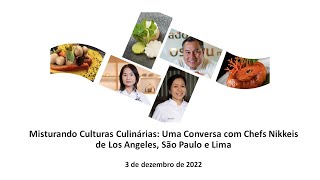 Misturando Culturas Culinárias: Uma Conversa com Chefs Nikkeis de Los Angeles, São Paulo e Lima