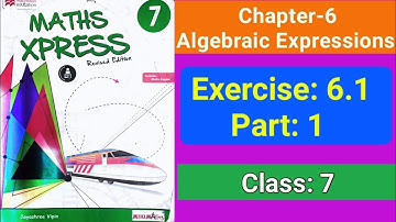 Algebraic Expressions | Class 7 | Exercise 6.1 Part 1 | Maths Xpress Solutions