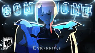 Come Home 💙 “Cyberpunk Edgerunner”「AMV/EDIT」4K!