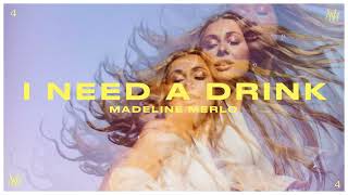 Смотреть клип Madeline Merlo - I Need A Drink (Official Audio)