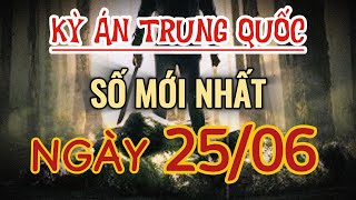 Kỳ Án Trung Quốc Mới Nhất ngày 25/06 | Kỳ Án Trắng Đen
