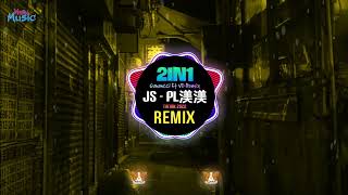 JS - pl渼渼 - BGM (2 In 1 - Guhancci x VD Remix Tiktok) DJ抖音版越南鼓 - sensation vetlove |Douyin 2022