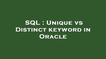 SQL : Unique vs Distinct keyword in Oracle