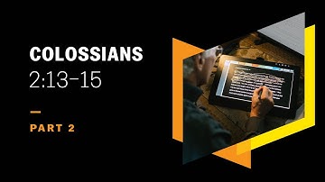 How Did God Make Us Alive? Colossians 2:13–15, Part 2