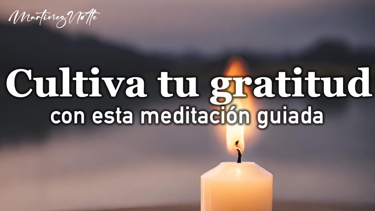 Meditación Guiada para la Gratitud 🙏🏻 Cultiva Paz Interior y la Alegría ...