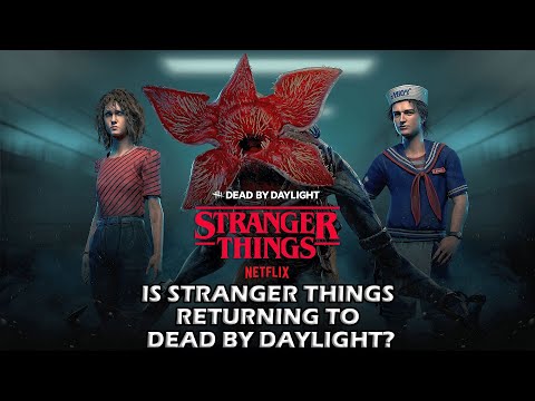 The Stranger Things Chapter is COMING BACK to Dead by Daylight™! – Drop The  Spotlight