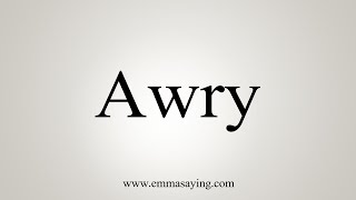 How To Say Awry