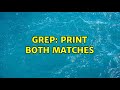 grep: print both matches