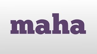 maha meaning and pronunciation