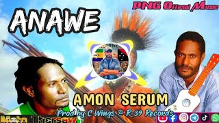 🔥 Anawe (PNG LATEST MUSIC) - Amon Serum 🔥Prod by  C Wings @ R-39 Records 🎵🔥