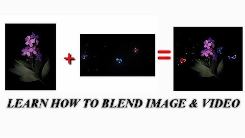 how to use blending option in kinemaster 🎞blend image and video