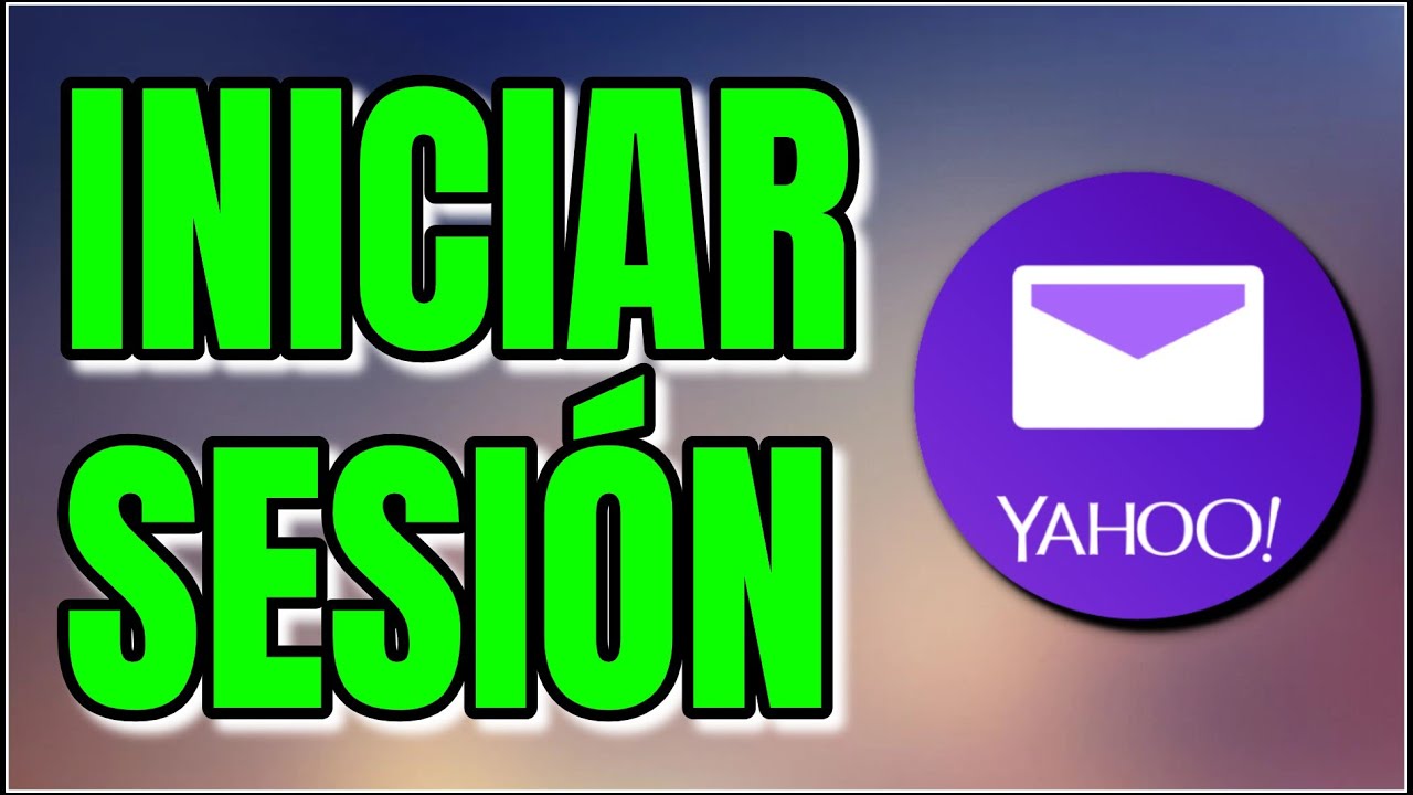 Yahoo! Mail » Iniciar sesión y entrar al correo