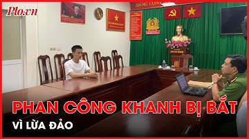 Người buôn siêu xe Phan Công Khanh bị bắt khẩn cấp về hành vi lừa đảo - PLO