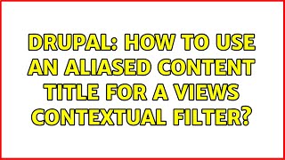 Drupal: How to use an aliased content title for a Views contextual filter
