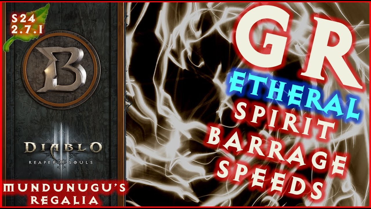 S24 Ethereal Spirit Barrage GR Ultra Speeds 2.7.1 Witch Doctor Build Mundunugu's Regalia Diablo 3