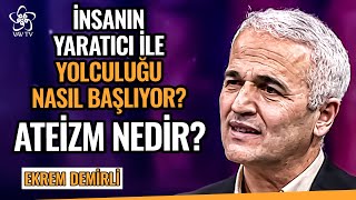 Ekrem Demirli | İnsan-Allah İlişkisi ve Ateizm Nedir?