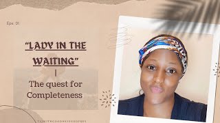 Lady In The Waiting by Jackie Kendall | The quest for Completeness | #love #lady #waiting #complete