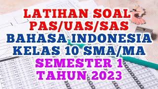 Soal UAS/PAS BAHASA INDONESIA Kelas 10 Semester 1 Tahun 2023 #BAHASAINDONESIA  #Kelas10  #semester1