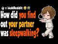 How Did You Find Out Your Partner Was Sleepwalking?