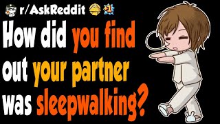 How Did You Find Out Your Partner Was Sleepwalking?