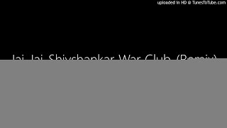 Jai-Jai-Shivshankar-War-Club-(Remix)-DJ-Madwho (DownloadDjSongs)