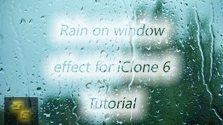 Rain On Window Iclone 6 Tutorial Popvideo 3