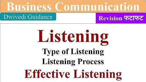 Listening, Effective listening, listening process, listening types, business communication, mba, bba