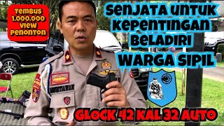 SENJATA BELADIRI UNTUK WARGA SIPIL GLOCK 42 KAL. 32 AUTO