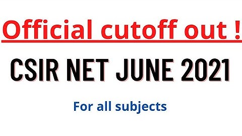 Official CUT-OFF CSIR NTA NET June 2021 | CSIR NET PHYSICS 2022
