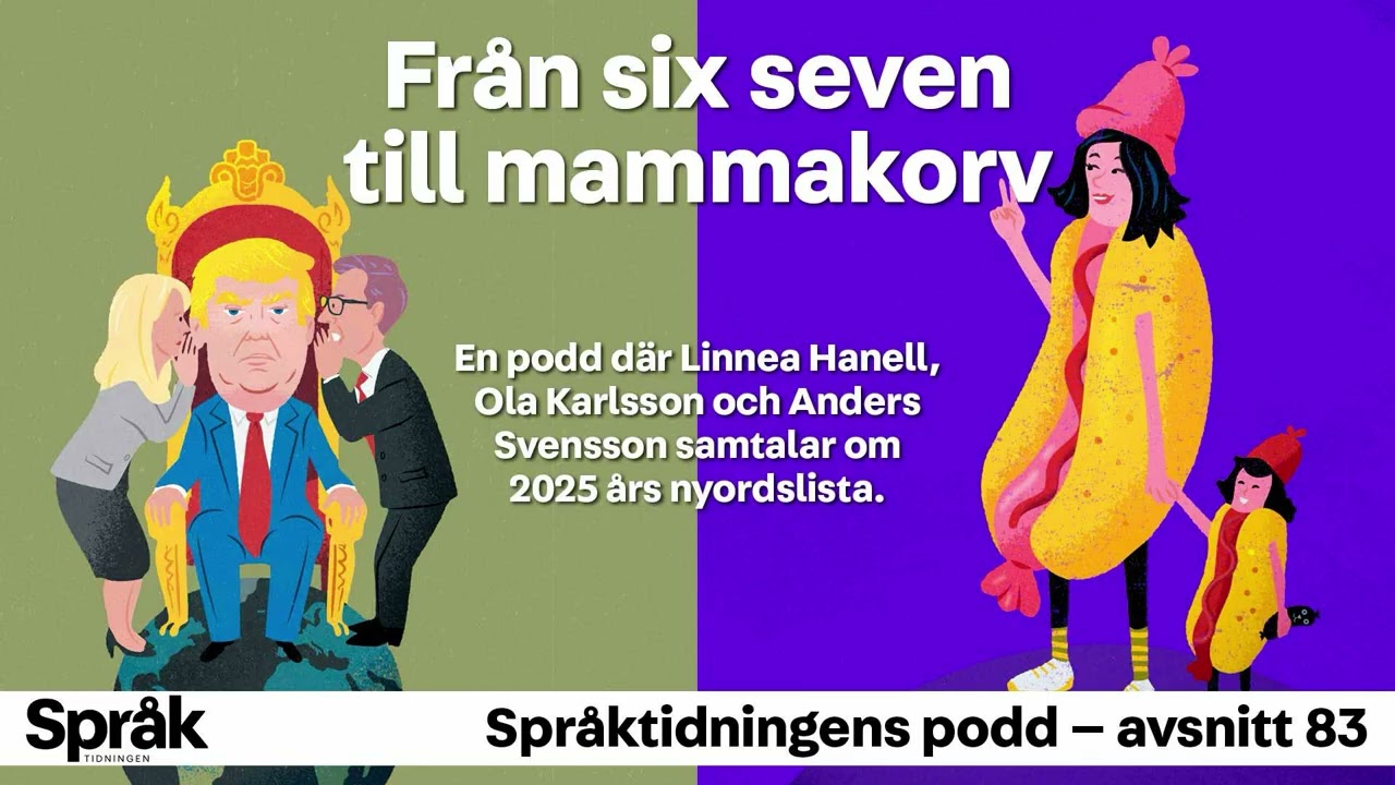 Nyordslistan 2025 – från six seven till mammakorv – Språktidningens podd: avsnitt 83