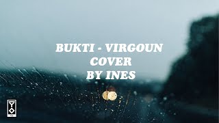 Bukti - Virgoun COVER   lyric ( By Ines )