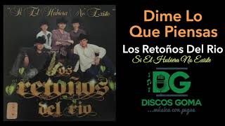 Video thumbnail of "Los Retoños del Rio-Dime Lo Que Piensas [Audio Oficial]"